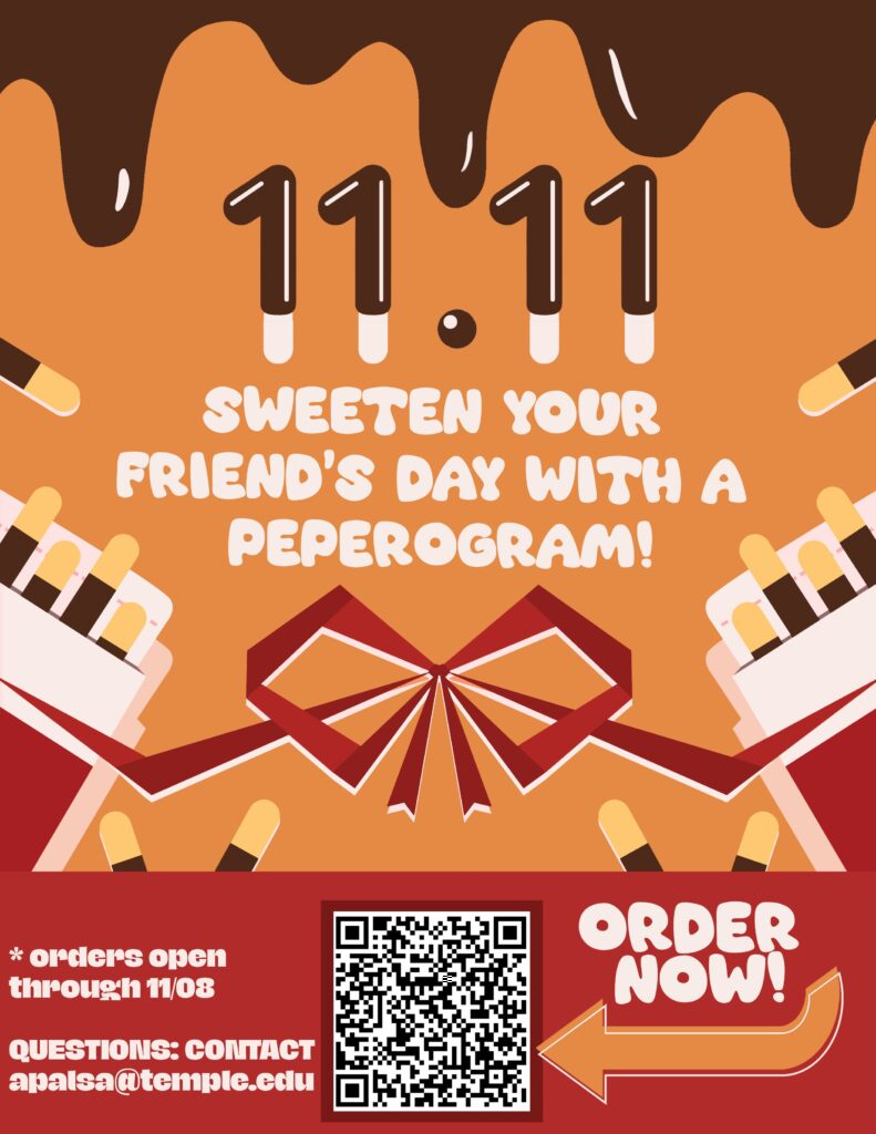 A flyer advertising the event in English with images of Pepero/Pocky and a QR Code directing to a Google Form to place order. Text of flyer: 11:11 SWEETEN YOUR FRIEND'S DAY WITH A PEPEROGRAM! ORDER NOW! * orders open through 11/08 QUESTIONS: CONTACT apalsa@temple.edu