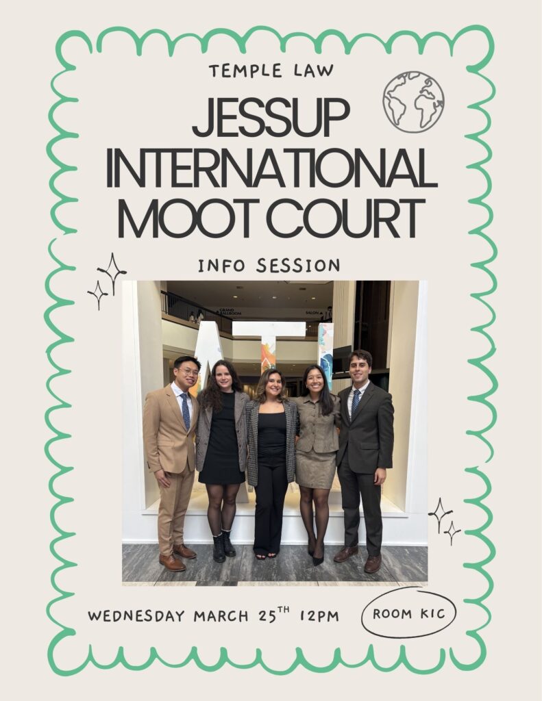 Poster for Jessup International Moot Court info session with a group photo and event details. Transcribed Text: Temple Law Jessup International Moot Court Info Session Wednesday March 25th 12PM Room K1C